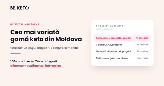 Cea mai variată gamă keto din Moldova — 100+ produse, un singur magazin
